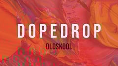 DOPEDROP - Oldskool
