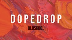 DOPEDROP - Oldskool