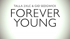 Talla 2XLC & Gid Sedgwick – Forever Young