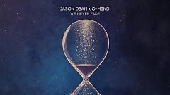 Jason D3an x O-Mind - We Never Fade