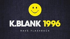 K. Blank - 1996 (Rave Flashback) Oldschool is back!