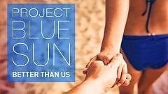 Project Blue Sun - Better Than Us