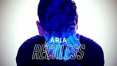 ARIA - Reckless
