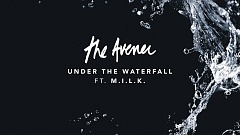 The Avener feat. M.I.L.K. - Under The Waterfall