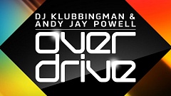 Neu in der DJ-Promotion: DJ Klubbingman & Andy Jay Powell - Overdrive DJ Klubbingman & Andy Jay Powell - Overdrive