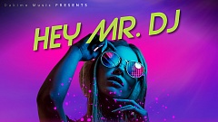 Music Promo: 'Dakimo Music - Hey Mr. DJ' Dakimo Music - Hey Mr. DJ