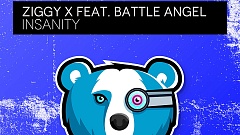 ZIGGY X feat. Battle Angel - Insanity ZIGGY X feat. Battle Angel - Insanity
